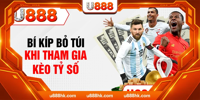 Bí kíp bỏ túi khi tham gia kèo tỷ số Bí kíp bỏ túi khi tham gia kèo tỷ số
